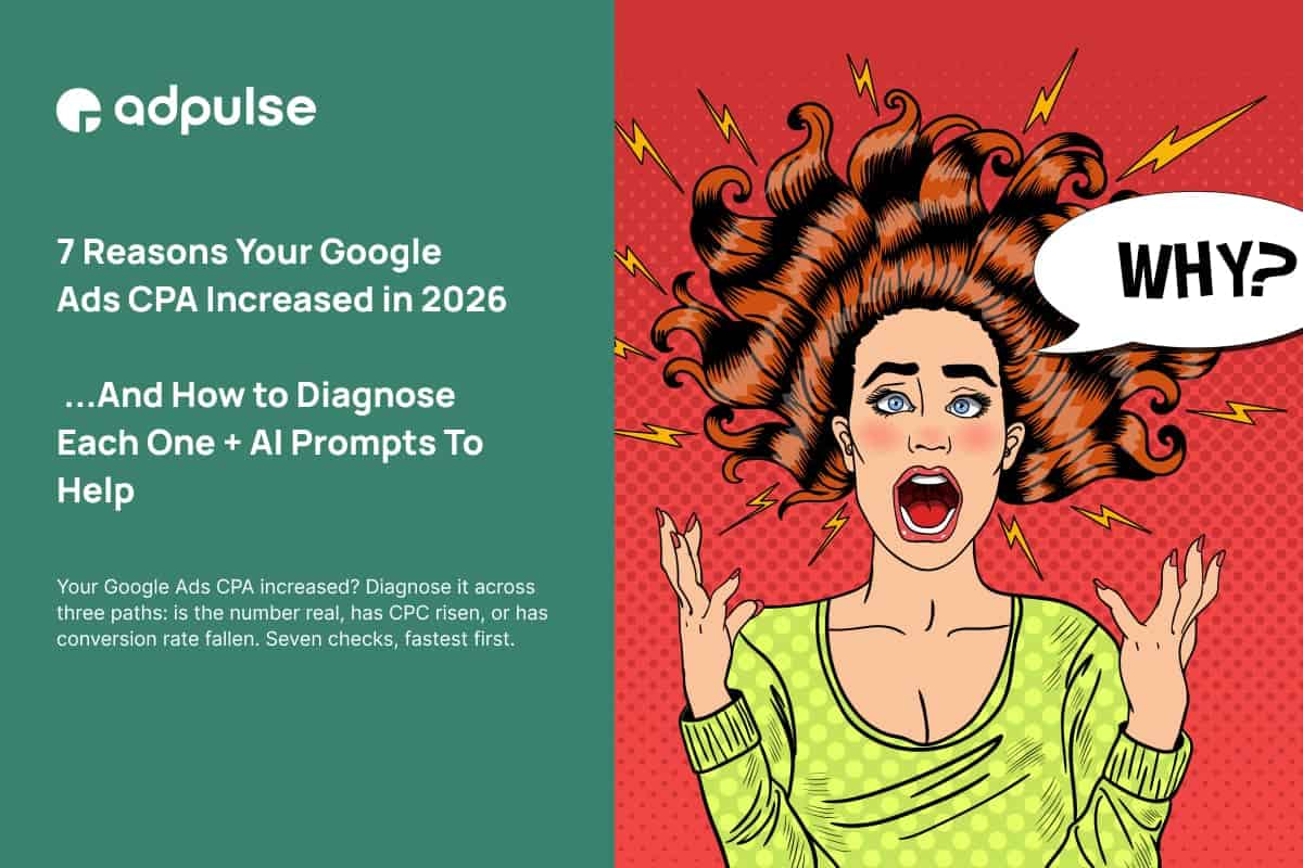 7 Reasons Your Google Ads CPA Increased in 2026